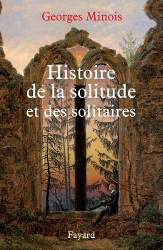 Histoire de la solitude et des solitaires.