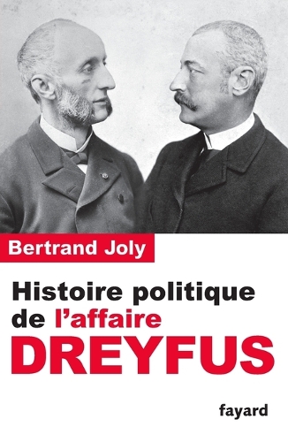Histoire politique de l'affaire Dreyfus.
