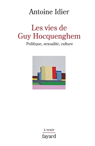 Les vies de Guy Hocquenghem