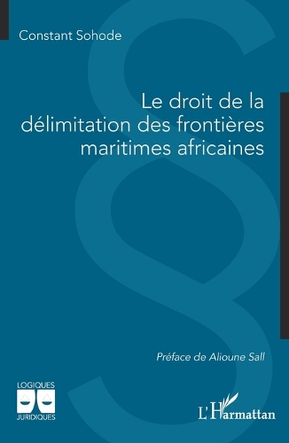 Le droit de la delimitation des frontieres maritimes africaines.
