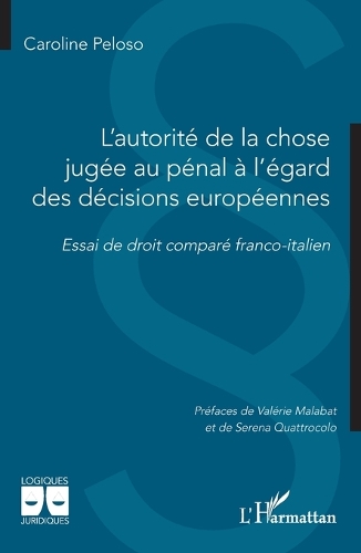 L'autorite de la chose jugee au penal a l'egard des decisions europeennes