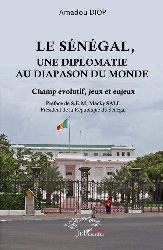 Le Sénégal, une diplomatie au diapason du monde