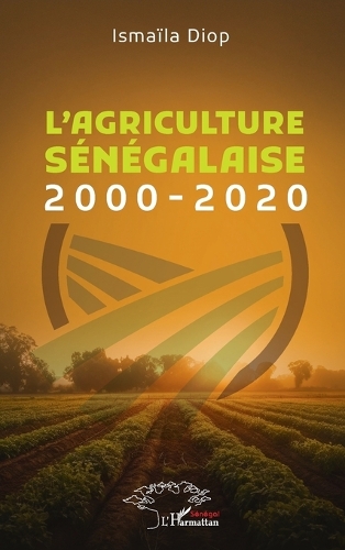 L'agriculture senegalaise. 2000-2020.