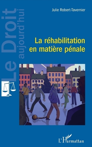 La rehabilitation en matiere penale.