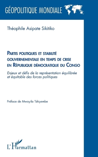 Partis politiques et stabilite gouvernementale en temps de crise en Republique democratique du Congo