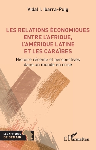 Les relations economiques entre l'Afrique, l'Amerique latine et les Caraibes