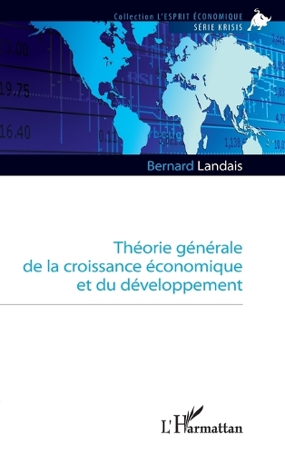 Theorie generale de la croissance economique et du developpement.