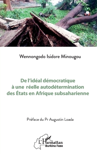 De l'ideal democratique a une reelle autodetermination des Etats en Afrique subsaharienne.