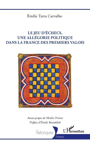 Le jeu d'echecs, une allegorie politique dans la France des premiers Valois.