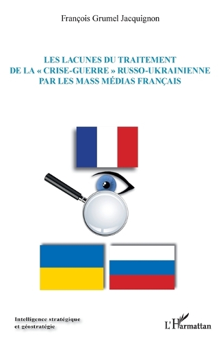 Les lacunes du traitement de la crise-guerre russo-ukrainienne par les mass medias francais.