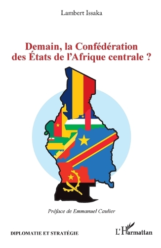 Demain, la Confederation des Etats de l'Afrique centrale?