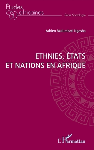 Ethnies, Etats et nations en Afrique.