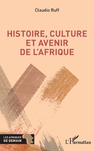 Histoire, culture et avenir de l'Afrique.