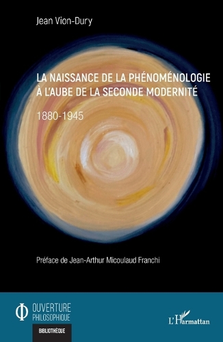 La naissance de la phenomenologie a l'aube de la seconde modernite