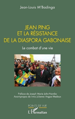Jean Ping et la resistance de la diaspora gabonaise
