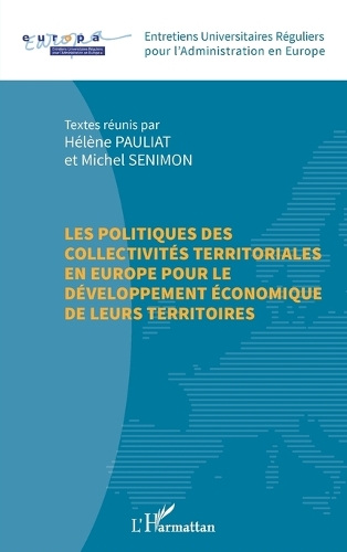 Les politiques des collectivites territoriales en Europe pour le developpement economique de leurs territoires.