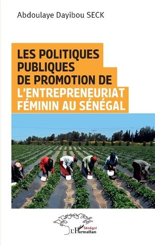 Les politiques publiques de promotion de l'entrepreneuriat feminin au Senegal.