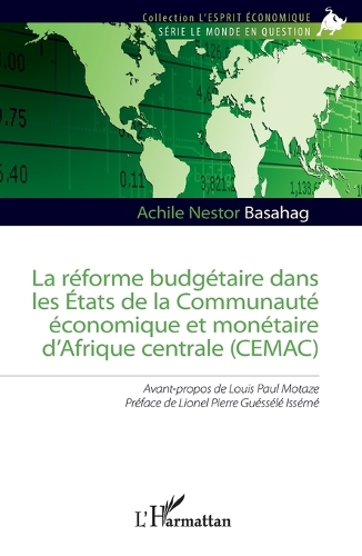 La reforme budgetaire dans les Etats de la Communaute economique et monetaire d'Afrique centrale (CEMAC).