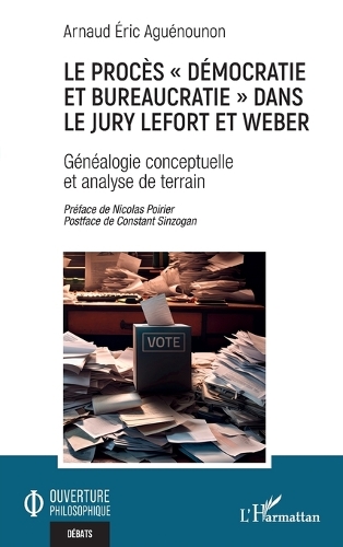 Le proces democratie et bureaucratie dans le jury Lefort et Weber
