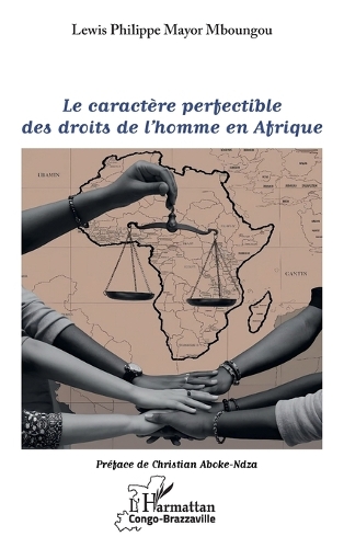 Le caractere perfectible des droits de l'homme en Afrique.