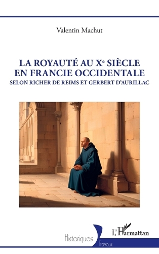 La royaute au Xe siecle en Francie occidentale