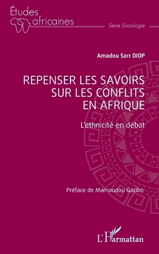 Repenser les savoirs sur les conflits en Afrique