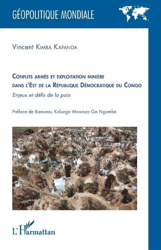 Conflits armes et exploitation miniere dans l'est de la Republique democratique du Congo