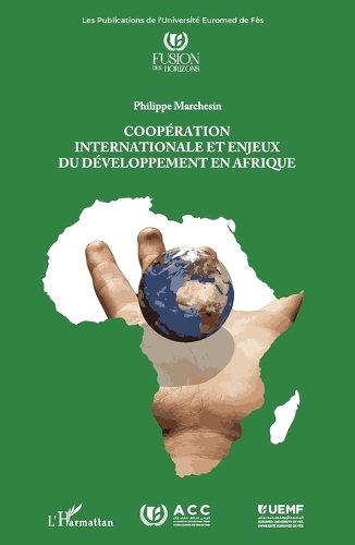 Cooperation internationale et enjeux du developpement en Afrique.