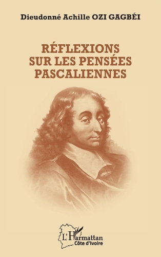 Reflexions sur les Pensees pascaliennes.