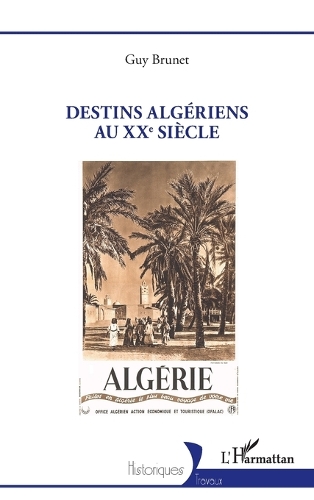 Destins algeriens au XXe siecle.