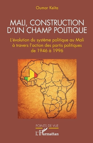 Mali, construction d'un champ politique