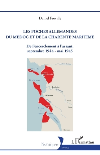 Les poches allemandes du Medoc et de la Charente-Maritime