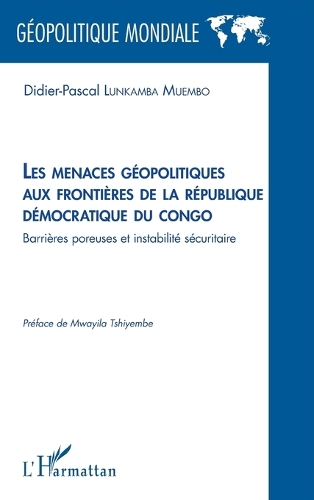 Les menaces geopolitiques aux frontieres de la Republique democratique du Congo