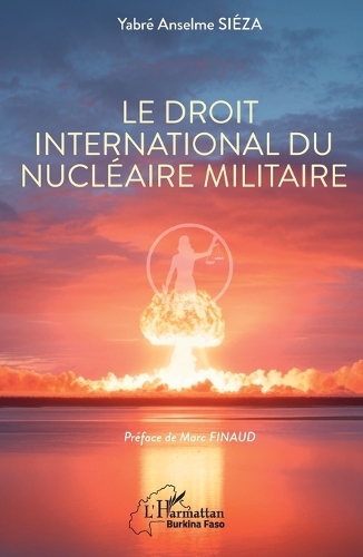 Le droit international du nucleaire militaire.