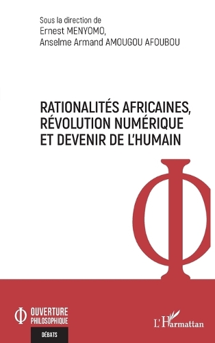 Rationalites africaines, revolution numerique et devenir de l'humain.
