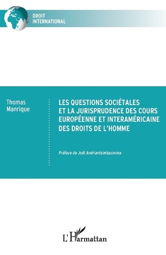 Les questions sociétales et la jurisprudence des Cours européenne et interaméricaine des droits de l'homme.