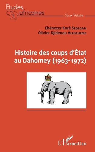 Histoire des coups d'Etat au Dahomey (1963-1972).