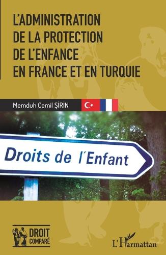 L'administration de la protection de l'enfance en France et en Turquie.
