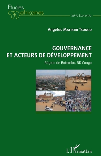 Gouvernance et acteurs de développement dans la région de Butembo en République démocratique du Congo.