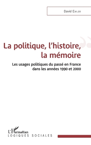 La politique, l'histoire, la mémoire