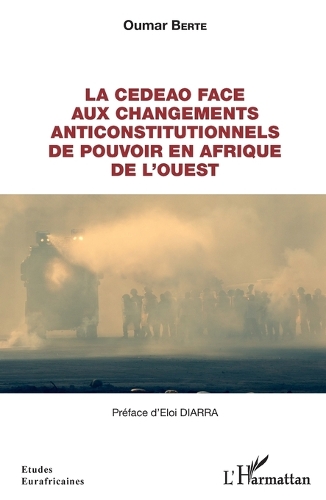 La CEDEAO face aux changements anticonstitutionnels de pouvoir en Afrique de l'Ouest.