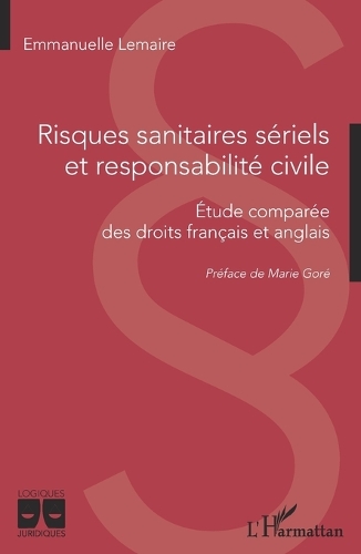 Risques sanitaires sériels et responsabilité civile: Étude comparée des droits français et anglais.