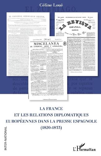 La France et les relations diplomatiques européennes dans la presse espagnole, 1820-1833.