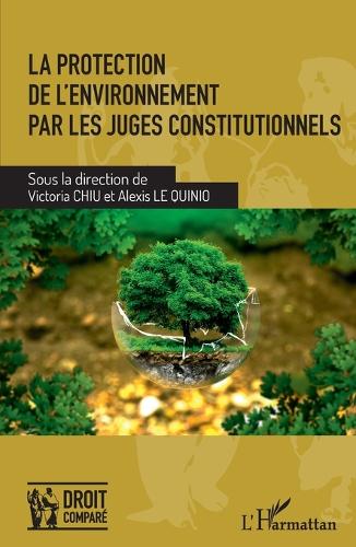 La protection de l'environnement par les juges constitutionnels.