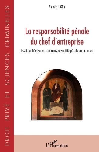 La responsabilité pénale du chef d'entreprise