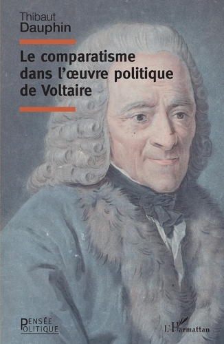 Le comparatisme dans l'oeuvre politique de Voltaire.