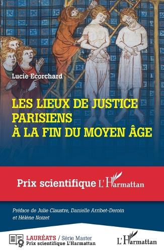 Les lieux de justice parisiens a la fin du Moyen Age.