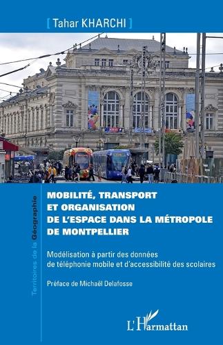 Mobilité, transport et organisation de l'espace dans la métropole de Montpellier
