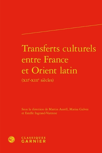 Transferts culturels entre France et Orient latin (XIIe-XIIIe siècles).
