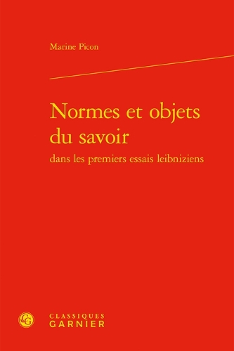 Normes et objets du savoir dans les premiers essais leibniziens.